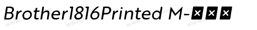 Brother1816Printed M字体转换 Brother1816Printed M字体转换